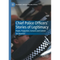 Chief Police Officers' Stories of Legitimacy: Power, Protection, Consent and Control - Paperback