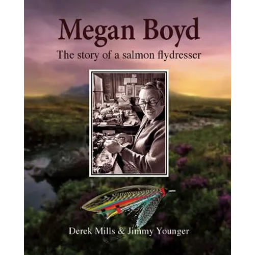 Megan Boyd: The Story of a Salmon Flydresser - Hardcover