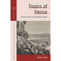 Tropics of Vienna: Colonial Utopias of the Habsburg Empire - Paperback