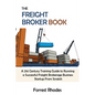 The Freight Broker Book: A 21st Century Training Guide to Running a Successful Freight Brokerage Business Startup From Scratch - Paperback