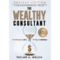 The Wealthy Consultant: Confessions of a 9-Figure Advisor - Hardcover