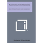 Planning for Freedom: And Other Essays and Addresses - Paperback