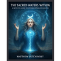 The Sacred Waters Within: A Witch's Guide to Hydrocephalus Magick - Paperback