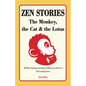 Zen Stories - The Monkey, the Cat and the Lotus: 58 Mind-Opening Teachings of Wisdom to Help You Find Lasting Peace - Paperback