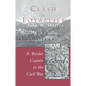 Clash of Loyalties: A Border County in the Civil War - Hardcover