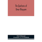 The Quatrains of Omar Khayyam - Hardcover