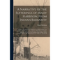 A Narrative of the Sufferings of Massy Harbison, From Indian Barbarity: Giving an Account of Her Captivity, the Murder of Her Two Children, Her Escape - Paperback