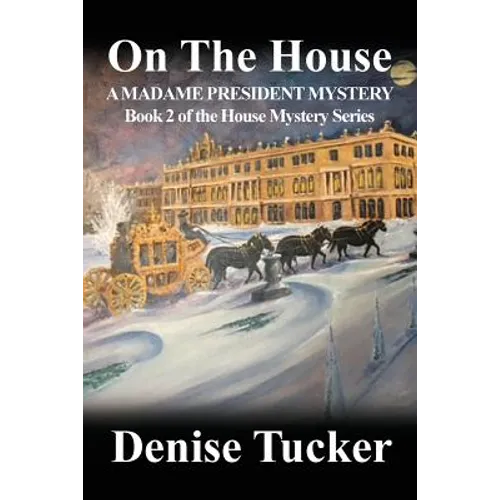 On the House, a Madame President Mystery: Book 2 of the House Mystery Series - Paperback