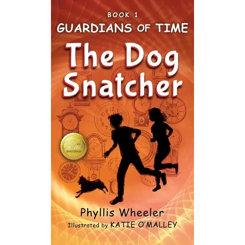 The Dog Snatcher, Guardians of Time Book 1: A children's fantasy adventure - Hardcover