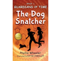 The Dog Snatcher, Guardians of Time Book 1: A children's fantasy adventure - Hardcover
