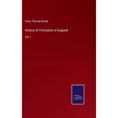History of Civilization in England: Vol. I - Hardcover