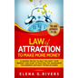 Law Of Attraction to Make More Money: 12 Hidden Truths to Help You Shift Your Mindset and Start Attracting the Abundance You Deserve - Hardcover