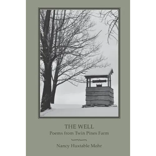 The Well: Poems from Twin Pines Farm - Paperback