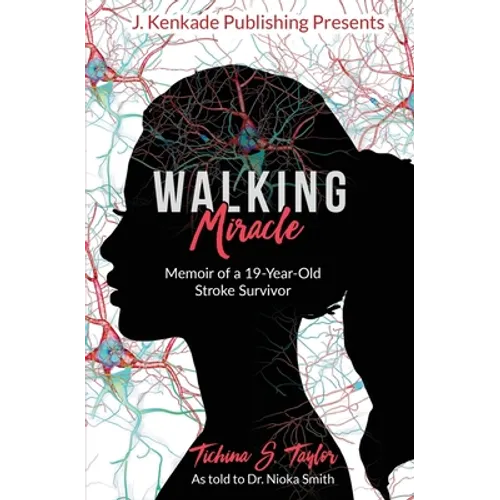 Walking Miracle: Memoir of a 19-Year-Old Stroke Survivor - Paperback