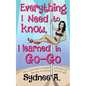 Everything I Need to Know, I Learned in Go-Go: How a Preacher's Daughter Pole-Danced Her Way to Finding Her True Self - Paperback