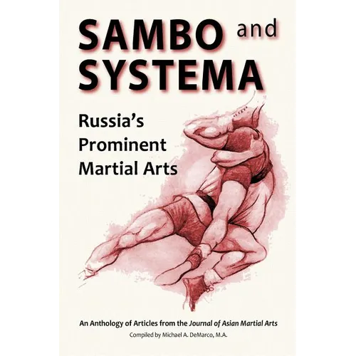 Sambo and Systema: Russia's Prominent Martial Arts - Paperback