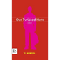 Our Twisted Hero - Hardcover