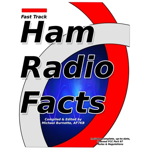 Fast Track Ham Radio Facts: A collection of useful knowledge for informed amateur radio operators. - Paperback
