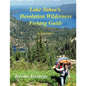 Lake Tahoe's Desolation Wilderness Fishing Guide - Paperback