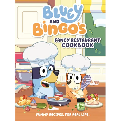 Bluey and Bingo's Fancy Restaurant Cookbook: Yummy Recipes, for Real Life - Hardcover