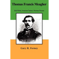 Thomas Francis Meagher - Paperback