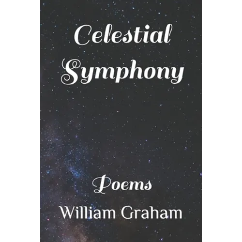 Celestial Symphony: Poems - Paperback