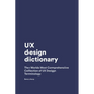 UX Design Dictionary: The Worlds Most Comprehensive Collection of UX Design Terminology - Paperback