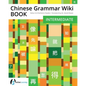 Chinese Grammar Wiki BOOK: Intermediate - Paperback