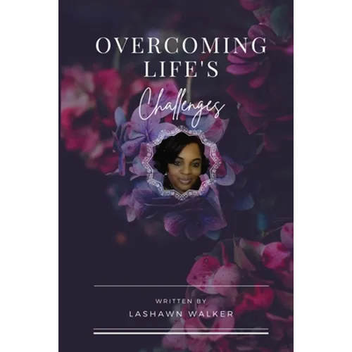 Overcoming Life's Challenges - Paperback