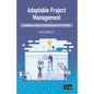 Adaptable Project Management: A combination of Agile and Project Management for All (PM4A) - Paperback