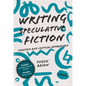 Writing Speculative Fiction: Creative and Critical Approaches - Paperback
