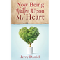 Now Being Written Upon My Heart - Paperback