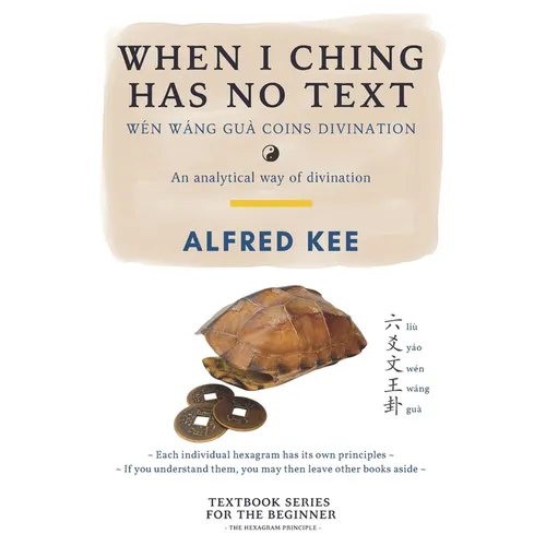 When I Ching Has no Text: Wen Wang Gua coins Divination - Paperback