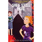She's Still Here: Paranormal Investigator Series Book One - Hardcover