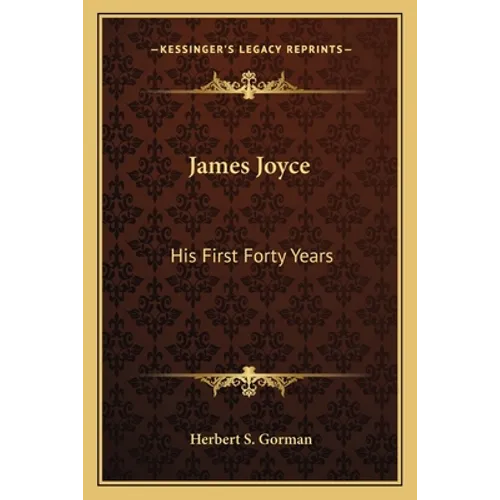 James Joyce: His First Forty Years - Paperback
