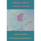 Inner Arts Practicum: Exercises for Kundalini Awakening and Sovereignty - Paperback