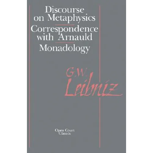 The Discourse on Metaphysics: Correspondence with Arnauld/Monadology - Paperback