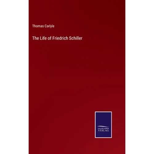 The Life of Friedrich Schiller - Hardcover