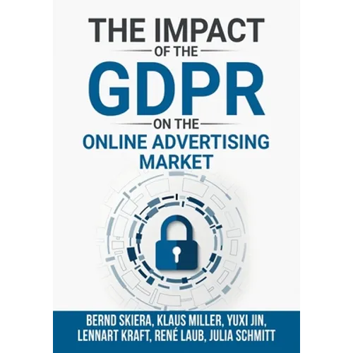 The Impact of the General Data Protection Regulation (GDPR) on the Online Advertising Market - Paperback