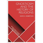 Gnosticism and the History of Religions - Paperback