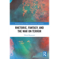 Rhetoric, Fantasy, and the War on Terror - Paperback