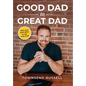 GOOD DAD to GREAT DAD: Take your DAD skills to the next level - Hardcover