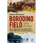Borodino Field 1812 & 1941: How Napoleon and Hitler Met Their Matches Outside Moscow - Hardcover