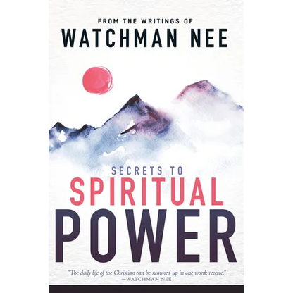 Secrets to Spiritual Power: From the Writings of Watchman Nee - Paperback