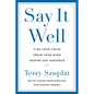 Say It Well: Find Your Voice, Speak Your Mind, Inspire Any Audience - Hardcover