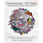 Geometric Pattern Coloring Book for Adults: A Huge Adult Coloring Book of 40 Theraputic Geometric Patterns for Stress Relief - Paperback