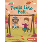 Feels Like Fall - Library Binding