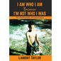 I Am Who I Am Because I'm Not Who I Was: The Autobiography of Lamont Taylor - Hardcover