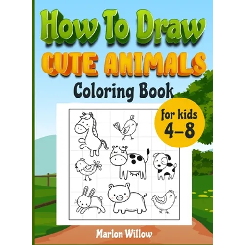 How to draw cute animals coloring book for kids 4-8: An Activity book with cute puppies, perfect for boys and girls, to learn while having fun! - Hardcover