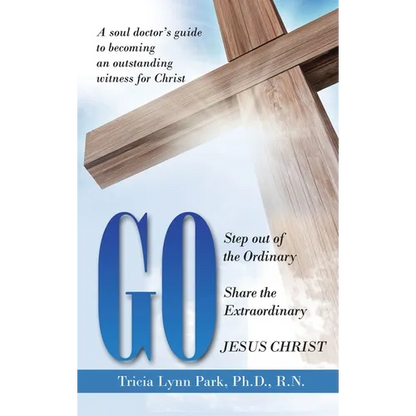 Go: Step out of the Ordinary Share the Extraordinary Jesus Christ - Hardcover